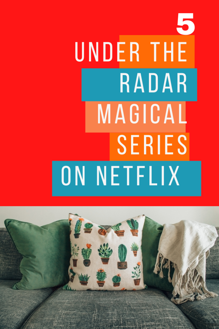 5 Under the Radar Magical Series on Netflix