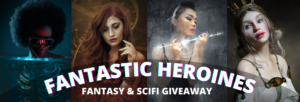 Fantastic Heroines BookFunnel Promo June 6-July 6, 2021