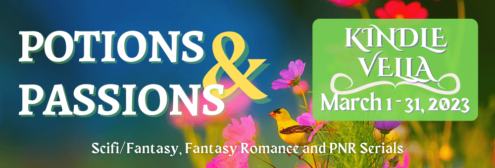 Potions & Passions March 2023 Kindle Vella Promo (Scifi/Fantasy, Romantasy and PNR)