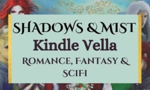 Shadows & Mist Kindle Vella, Romance, Fantasy & Scifi Promo
