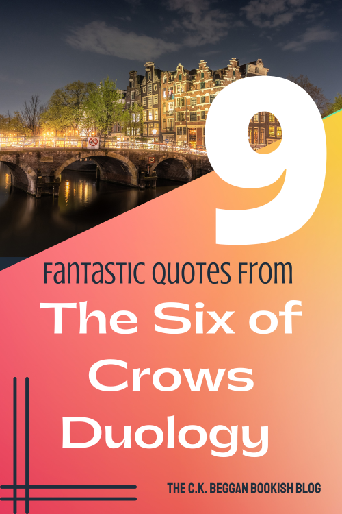 9 Fantastic Quotes from the Six of Crows Duology