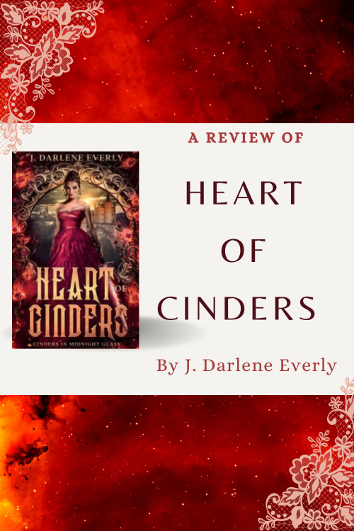 A Review of Heart of Cinders, by J. Darlene Everly