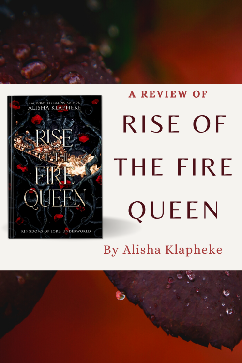A review of Rise of the Fire Queen, by Alisha Klapheke