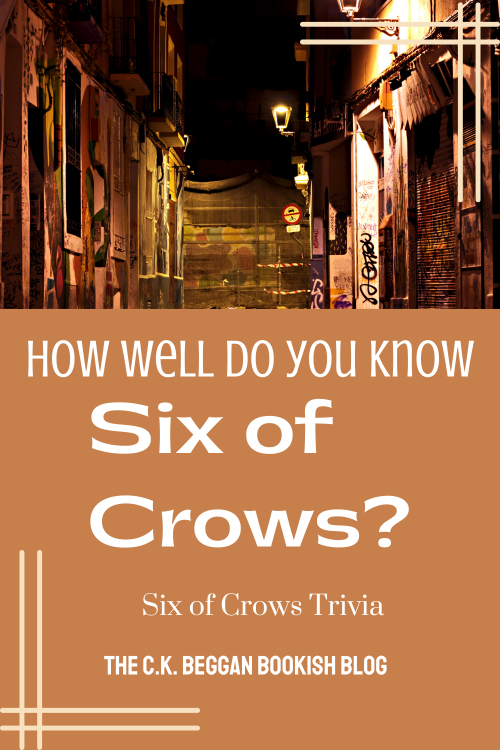 How Well do You Know Six of Crows?