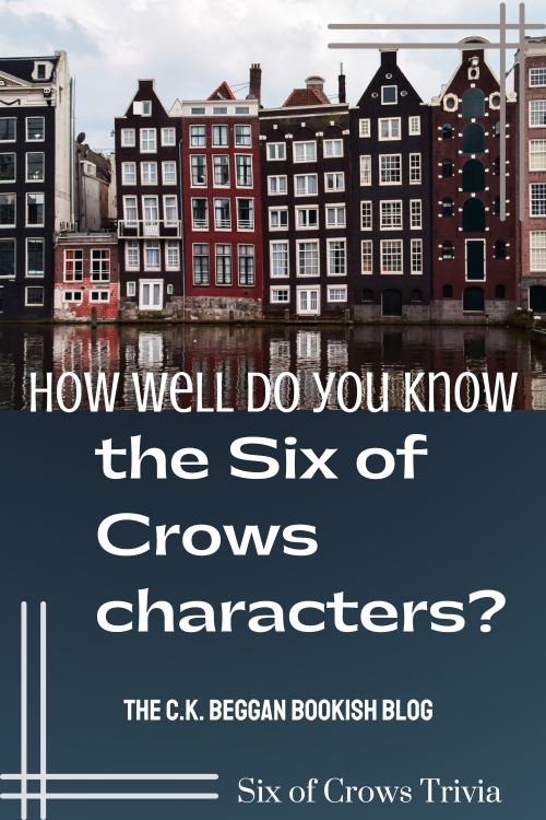 How well do you know the Six of Crows characters?