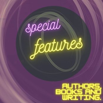 Special Features: Authors, Books and Writing